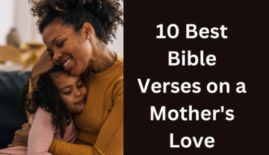 10 Best Bible Verses on a Mother's Love