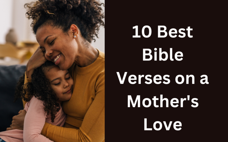 10 Best Bible Verses on a Mother's Love