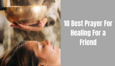 10 Best Prayer For Healing For a Friend