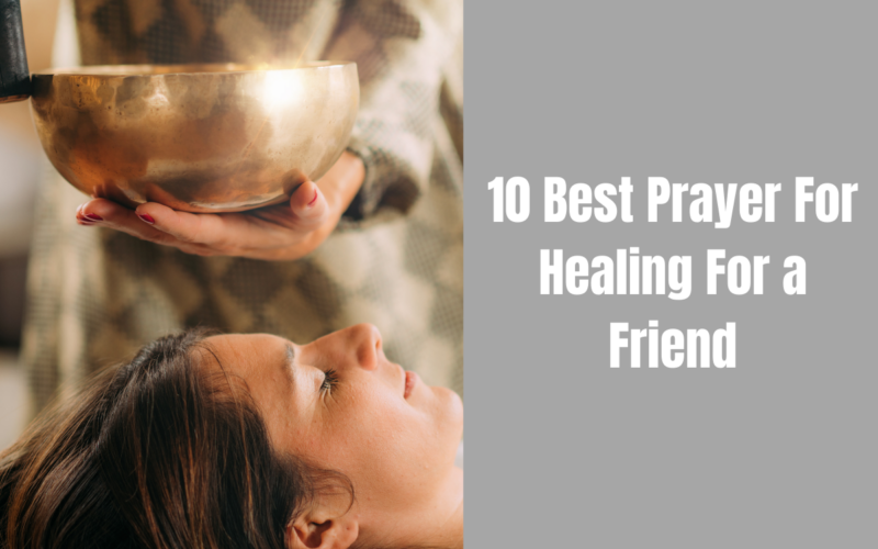 10 Best Prayer For Healing For a Friend