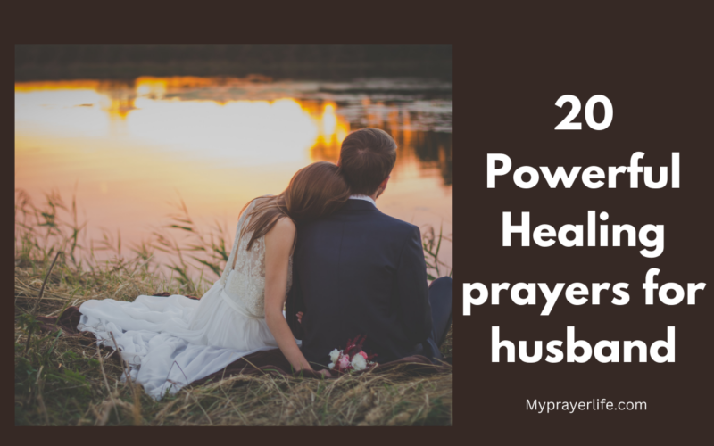 20 Powerful Healing prayers for husband