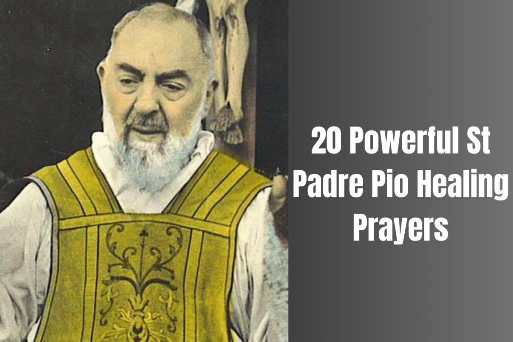 20 Powerful St Padre Pio Healing Prayers