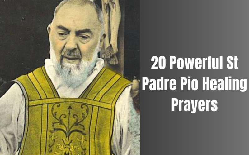 20 Powerful St Padre Pio Healing Prayers