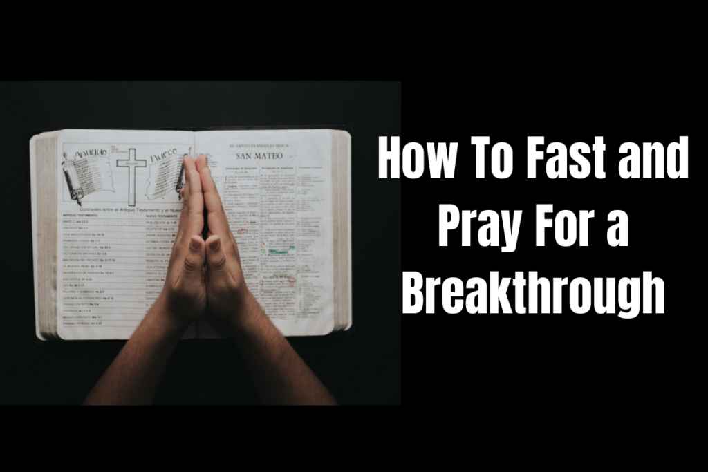 3 Days Fasting and Prayer For Breakthrough