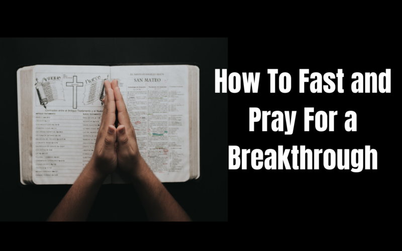 3 Days Fasting and Prayer For Breakthrough