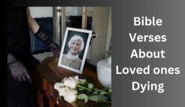 Bible Verses About Loved ones Dying