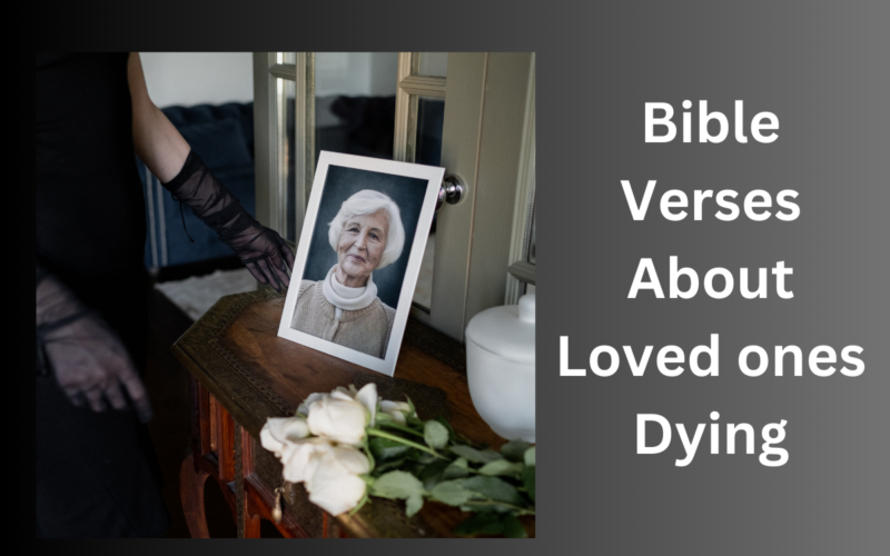 Bible Verses About Loved ones Dying