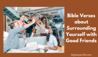 Bible Verses about Surrounding Yourself with Good Friends