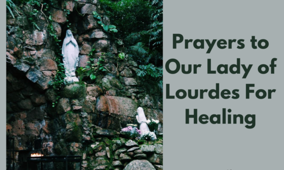 Prayers to Our Lady of Lourdes For Healing