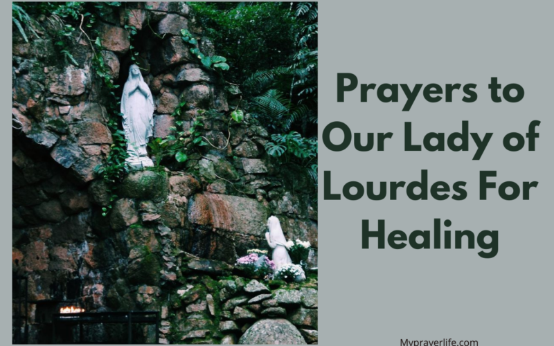 Prayers to Our Lady of Lourdes For Healing