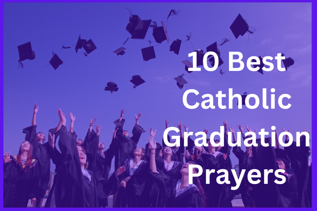 10 Best Catholic Graduation Prayers