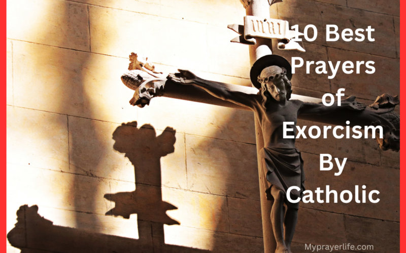 10 Best Prayers of Exorcism By Catholic