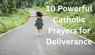 10 Powerful Catholic Prayers for Deliverance