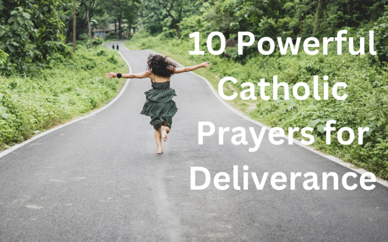 10 Powerful Catholic Prayers for Deliverance