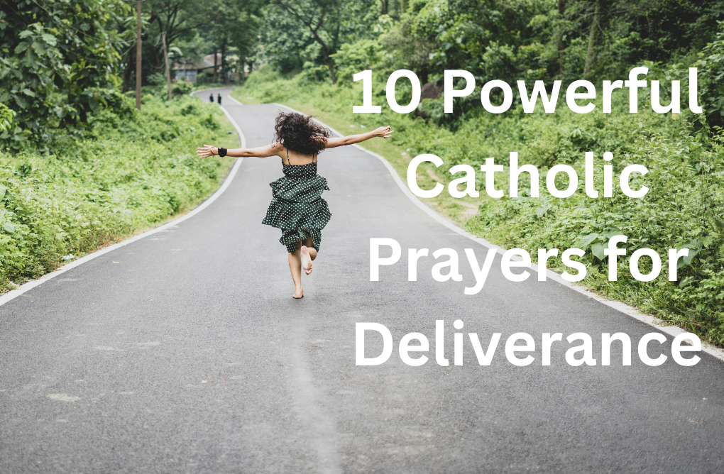 10 Powerful Catholic Prayers for Deliverance