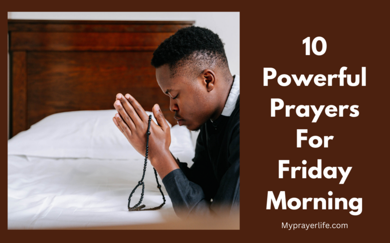 10 Powerful Prayers For Friday Morning