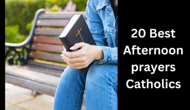 20 Best Afternoon prayers Catholics