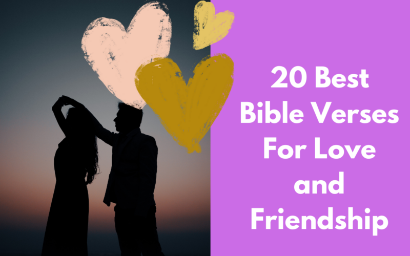 20 Best Bible Verses For Love and Friendship