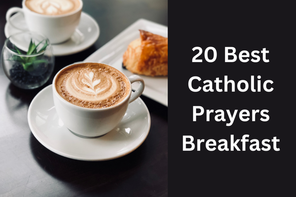 20 Best Catholic Prayers Breakfast