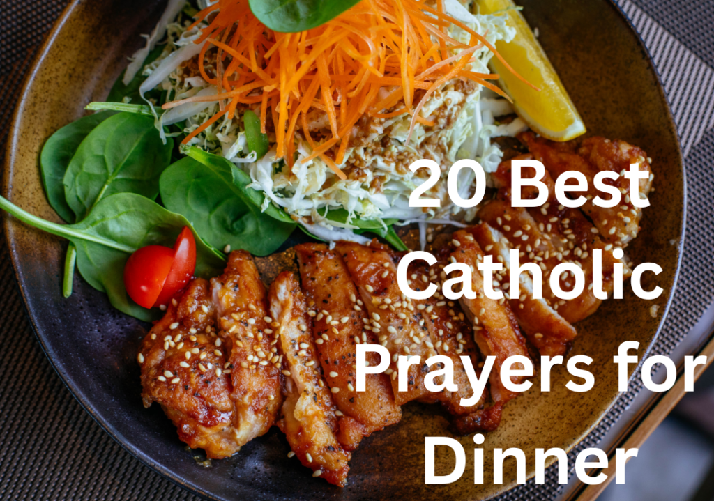 20 Best Catholic Prayers for Dinner