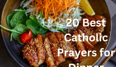 20 Best Catholic Prayers for Dinner