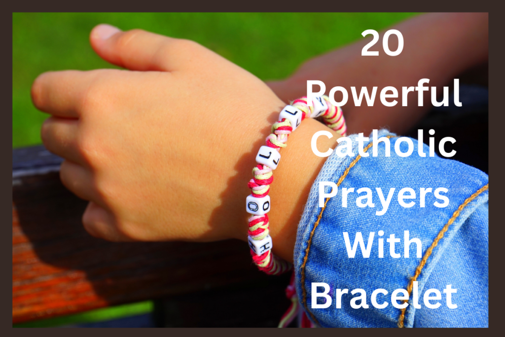 20 Powerful Catholic Prayers With Bracelet