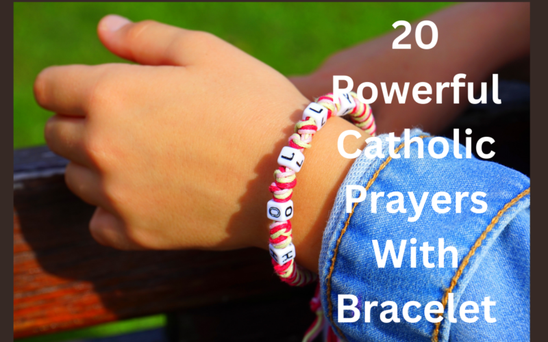 20 Powerful Catholic Prayers With Bracelet