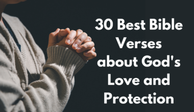 30 Best Bible Verses about God's Love and Protection