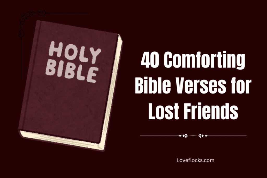 40 Comforting Bible Verses for Lost Friends