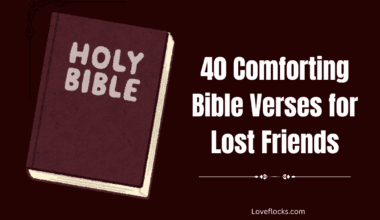 40 Comforting Bible Verses for Lost Friends