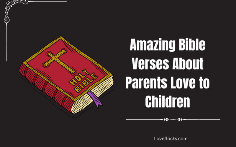 Amazing Bible Verses About Parents Love to Children