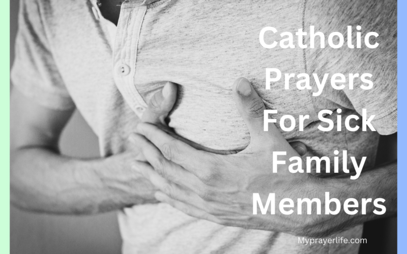 Catholic Prayers For Sick Family Members