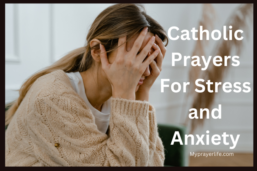 Catholic Prayers For Stress and Anxiety