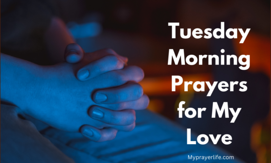 Tuesday Morning Prayers for My Love