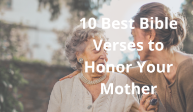 10 Best Bible Verses to Honor Your Mother