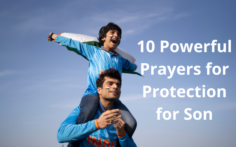 10 Powerful Prayers for Protection for Son