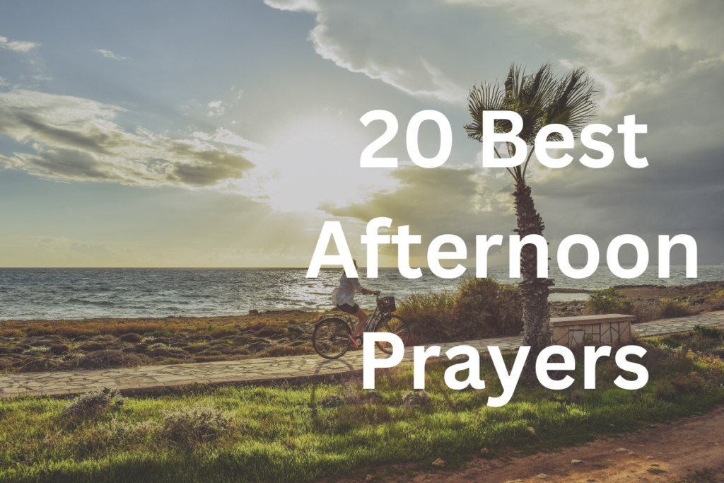 20 Best Afternoon Prayers