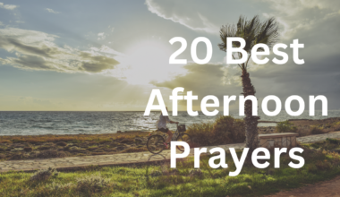 20 Best Afternoon Prayers