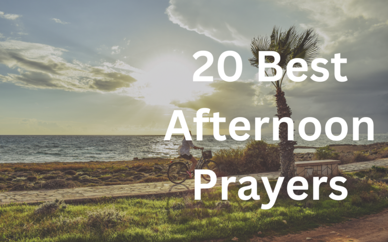 20 Best Afternoon Prayers