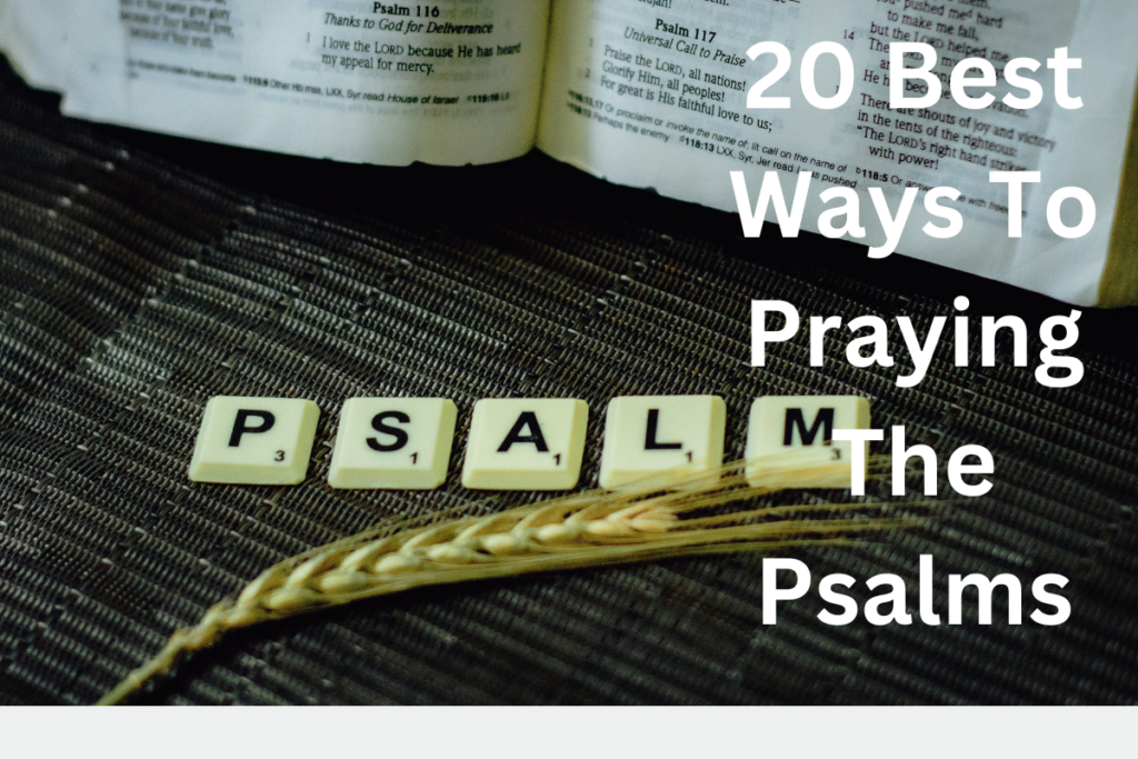 20 Best Ways To Praying The Psalms