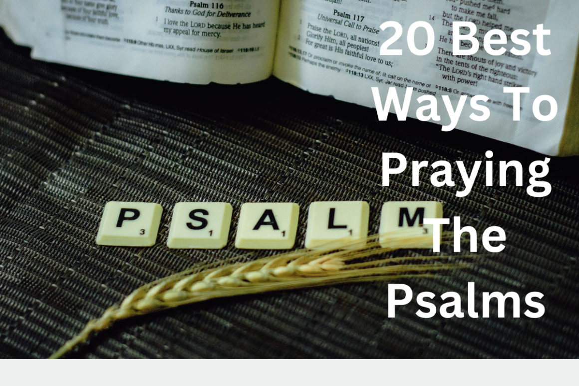 20 Best Ways To Praying The Psalms - LoveFlocks