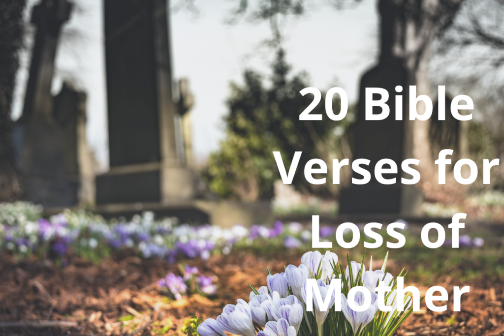 20 Bible Verses for Loss of Mother