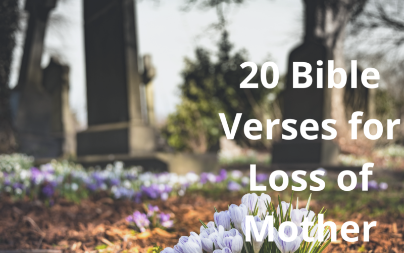 20 Bible Verses for Loss of Mother