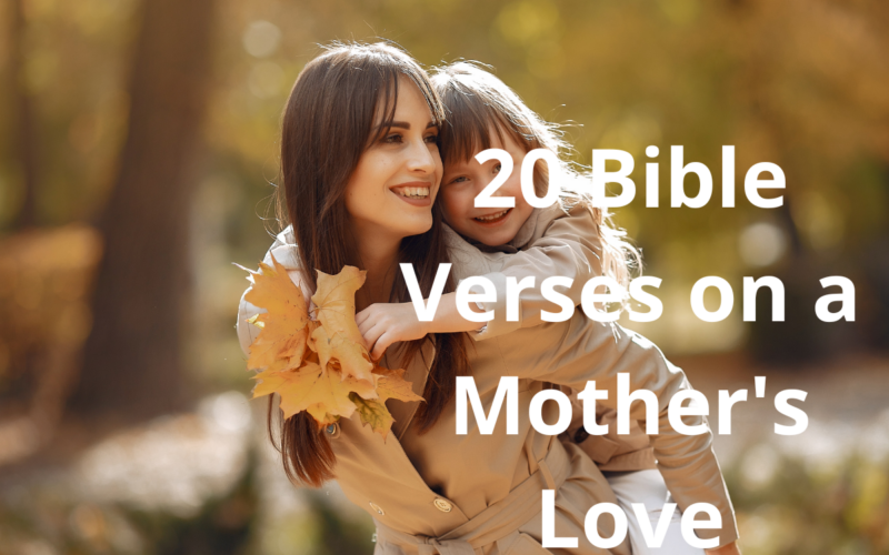 20 Bible Verses on a Mother's Love