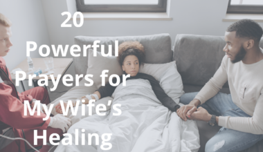 20 Powerful Prayers for My Wife’s Healing