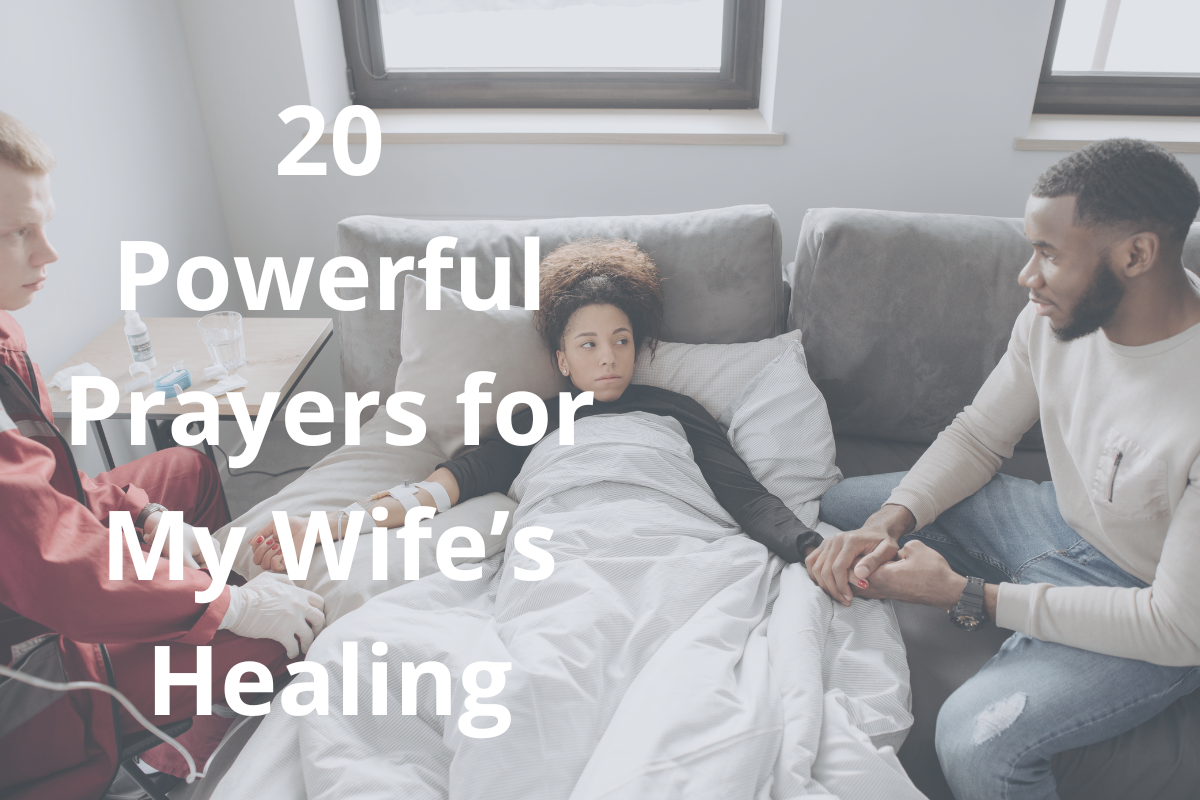 20 Powerful Prayers For My Wife’s Healing - LoveFlocks