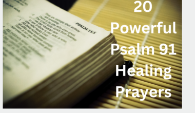 20 Powerful Psalm 91 Healing Prayers