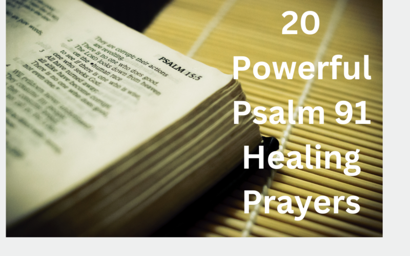 20 Powerful Psalm 91 Healing Prayers