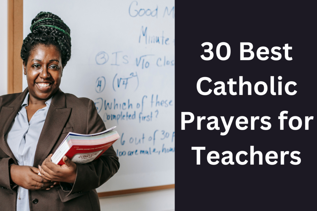 30 Best Catholic Prayers for Teachers