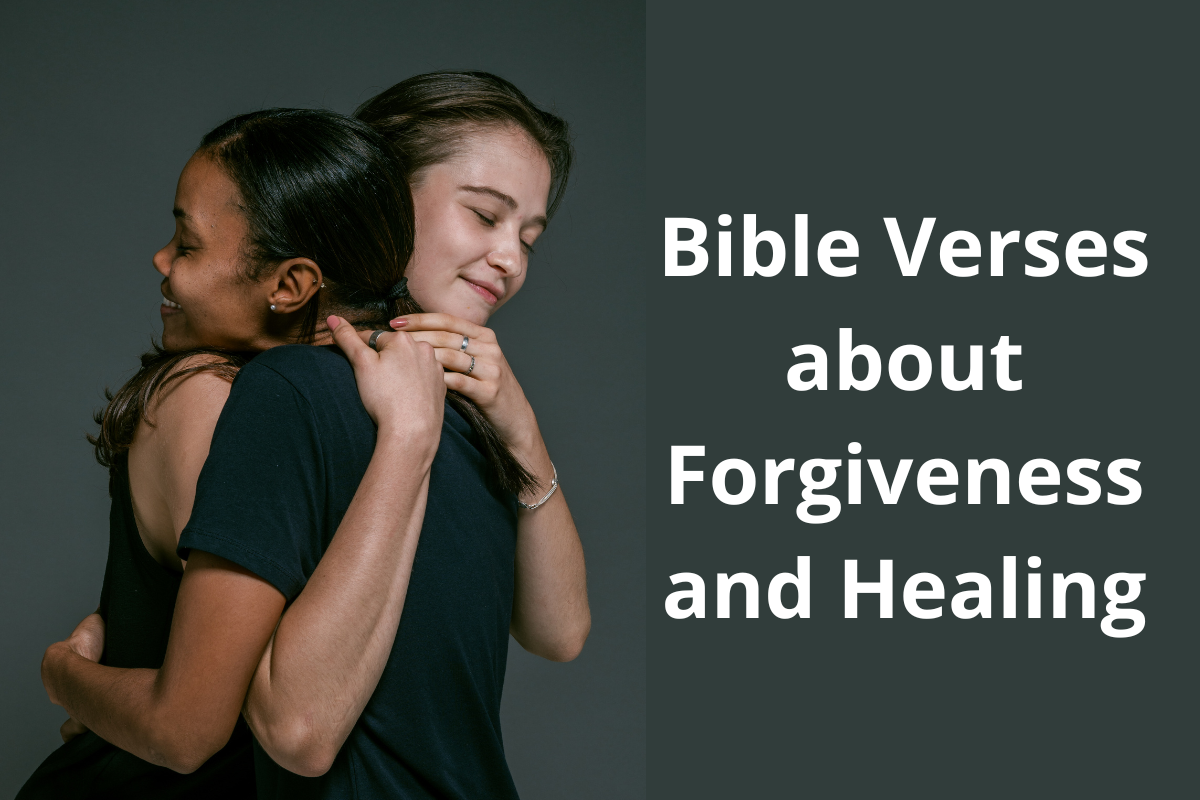 Bible Verses About Forgiveness And Healing - LoveFlocks